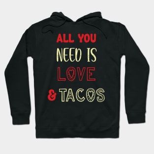 All You Need Is Love and Tacos Cute Funny cute Valentines Day Hoodie